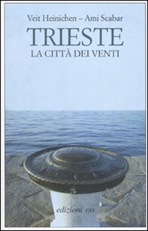 Trieste. La città dei venti - Librerie.coop Trieste. La città dei venti - Librerie.coop