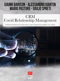 CRM Covid Relationship Management. Osservare il mercato con lenti nuove, nuovi strumenti per parlare con i clienti - Librerie.coop