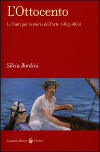 L'Ottocento. Le fonti per la storia dell'arte (1815-1880) - Librerie.coop