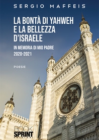 La bontà di Yahweh e la bellezza d'Israele - Librerie.coop