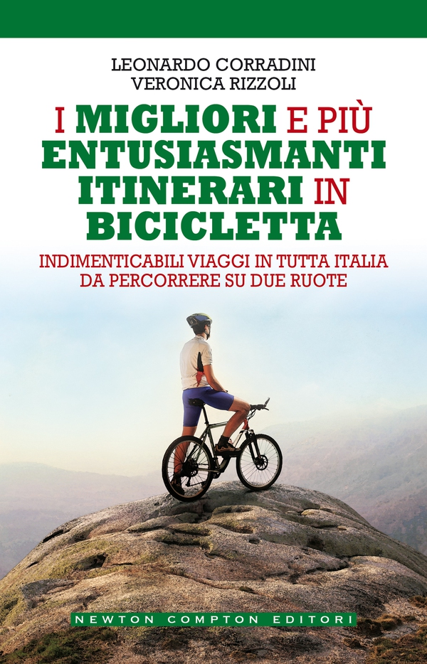 I migliori e più entusiasmanti itinerari in bicicletta - Librerie.coop I migliori e più entusiasmanti itinerari in bicicletta - Librerie.coop