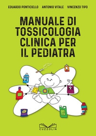 Manuale di tossicologia clinica per il pediatra - Librerie.coop Manuale di tossicologia clinica per il pediatra - Librerie.coop