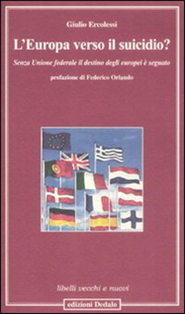 L'Europa verso il suicidio? Senza unione federale il destino degli europei è segnato - Librerie.coop L'Europa verso il suicidio? Senza unione federale il destino degli europei è segnato - Librerie.coop