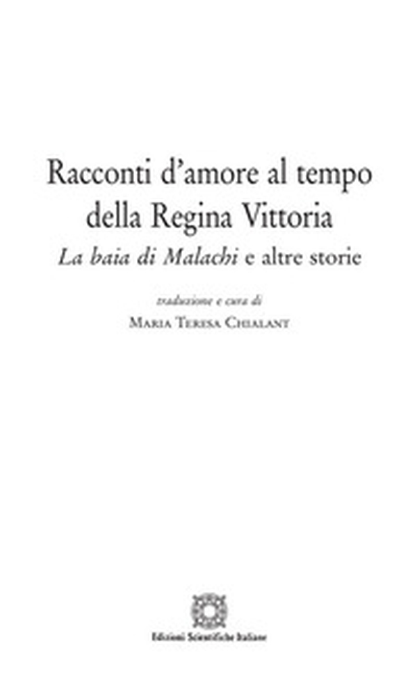 Racconti d'amore al tempo della Regina Vittoria. «La baia di Malachi» e altre storie - Librerie.coop Racconti d'amore al tempo della Regina Vittoria. «La baia di Malachi» e altre storie - Librerie.coop