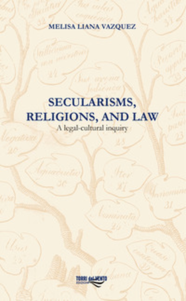 Secularisms, religions, and law. A legal-cultural inquiry - Librerie.coop Secularisms, religions, and law. A legal-cultural inquiry - Librerie.coop