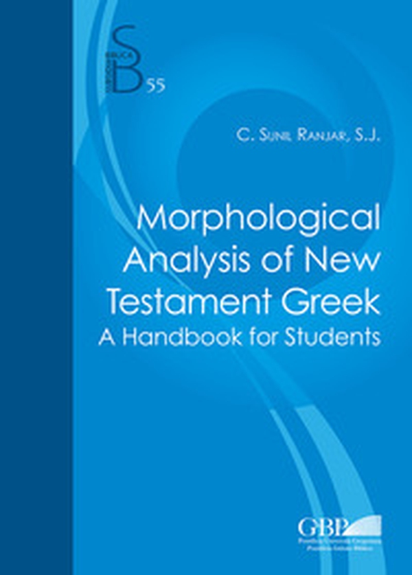 Morphological analysis of New Testament Greek. A handbook for student - Librerie.coop Morphological analysis of New Testament Greek. A handbook for student - Librerie.coop