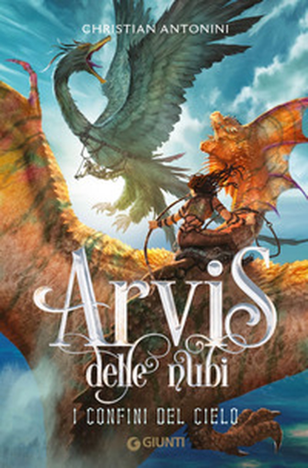 I confini del cielo. Arvis delle nubi - Vol. 2 - Librerie.coop I confini del cielo. Arvis delle nubi - Vol. 2 - Librerie.coop