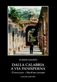 Dalla Calabria a via Panisperna. Vita di uno scienziato, protagonista del ventesimo secolo - Librerie.coop