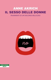 Il sesso delle donne. Frammenti di un discorso bellicoso - Librerie.coop