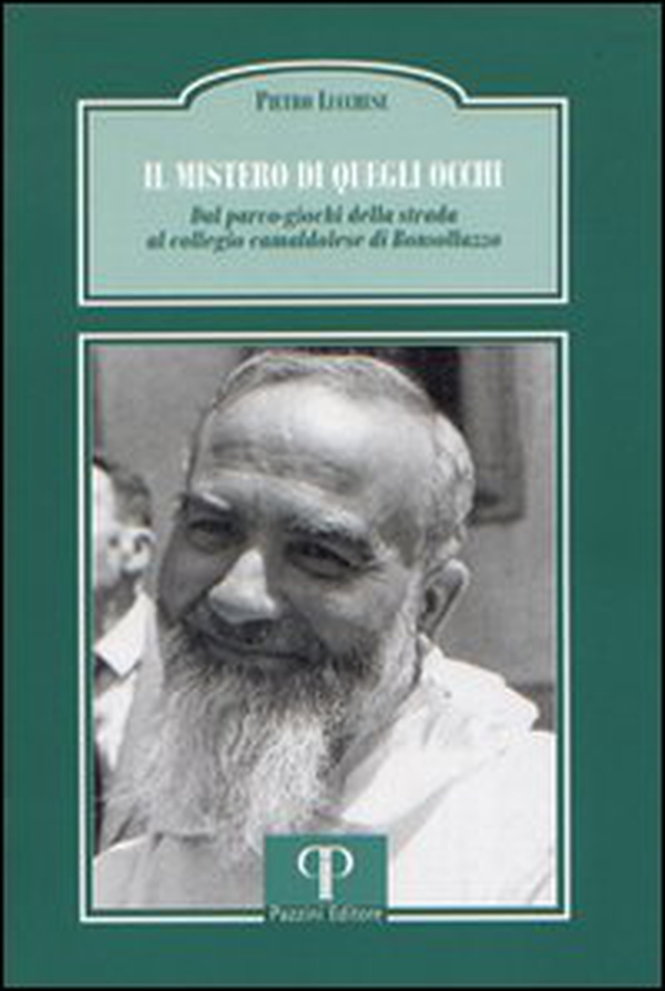 Il mistero di quegli occhi. Dal parco-giochi della strada al collegio camaldolese di Bonsollazzo - Librerie.coop Il mistero di quegli occhi. Dal parco-giochi della strada al collegio camaldolese di Bonsollazzo - Librerie.coop