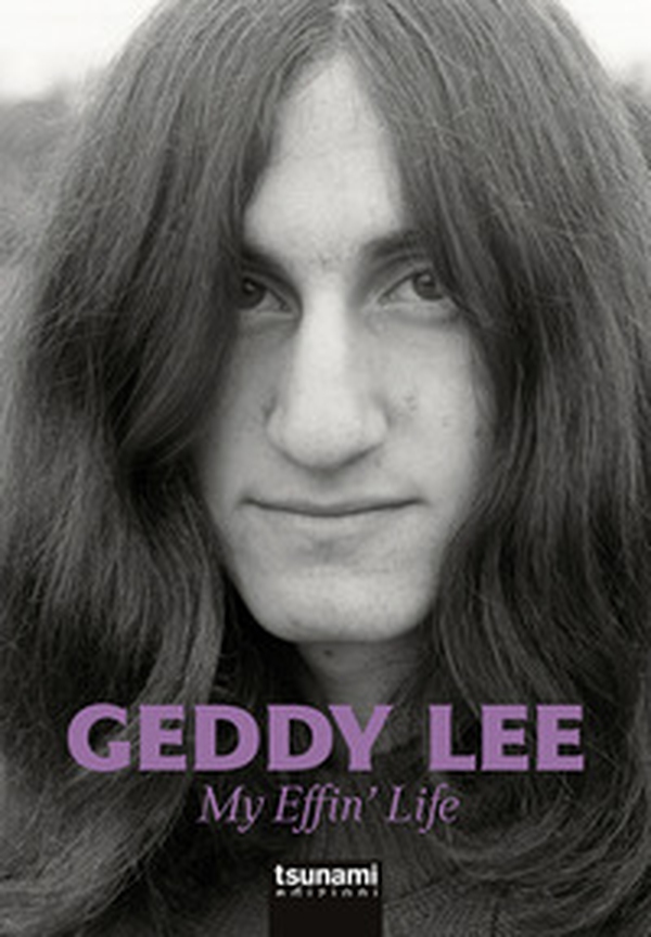 My effin' life. L'autobiografia del bassista dei Rush - Librerie.coop My effin' life. L'autobiografia del bassista dei Rush - Librerie.coop