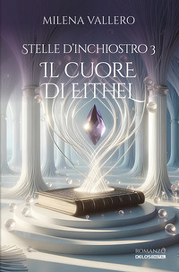 Il cuore di Eithel. Stelle d'inchiostro - Vol. 3 - Librerie.coop