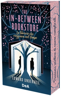 The In-Between Bookstore. La libreria che viaggiava nel tempo. Booklover approved - Librerie.coop