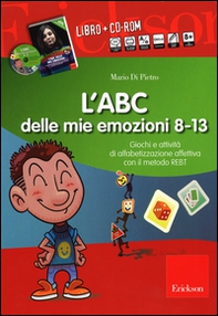 L'ABC delle mie emozioni. 8-13 anni. Giochi e attività di alfabetizzazione affettiva con il metodo REBT. CD-ROM - Librerie.coop L'ABC delle mie emozioni. 8-13 anni. Giochi e attività di alfabetizzazione affettiva con il metodo REBT. CD-ROM - Librerie.coop