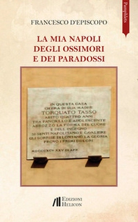 La mia Napoli degli ossimori e dei paradossi - Librerie.coop