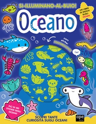Oceano. Si illuminano al buio! - Librerie.coop