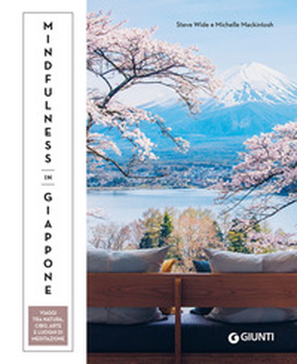 Mindfulness in Giappone. Viaggi tra natura, cibo, arte e luoghi di meditazione - Librerie.coop Mindfulness in Giappone. Viaggi tra natura, cibo, arte e luoghi di meditazione - Librerie.coop
