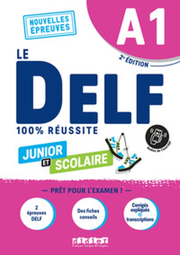 Le DELF 100% réussite. Junior et Scolaire. A1. Per le Scuole superiori - Librerie.coop