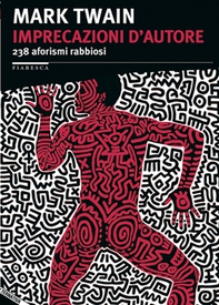 Imprecazioni d'autore – 238 aforismi rabbiosi - Librerie.coop Imprecazioni d'autore – 238 aforismi rabbiosi - Librerie.coop