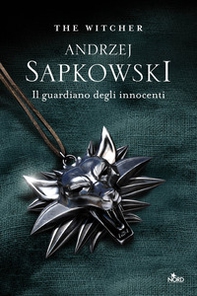 Il guardiano degli innocenti. The Witcher - Vol. 1 - Librerie.coop