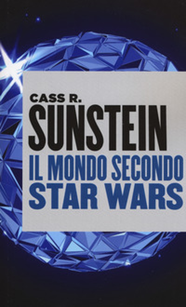 Il mondo secondo Star Wars - Librerie.coop Il mondo secondo Star Wars - Librerie.coop