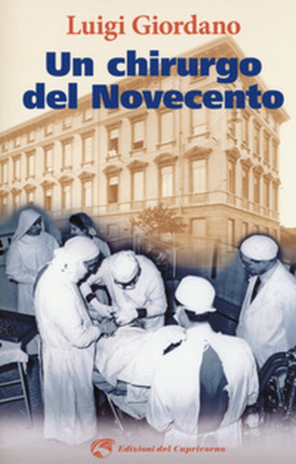 Un chirurgo del Novecento - Librerie.coop Un chirurgo del Novecento - Librerie.coop