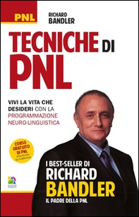 Tecniche di PNL. Vivi la vita che desideri con la programmazione neuro-linguistica - Librerie.coop Tecniche di PNL. Vivi la vita che desideri con la programmazione neuro-linguistica - Librerie.coop