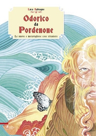 Odorico da Pordenone. Le nuove e meravigliose cose straniere - Librerie.coop