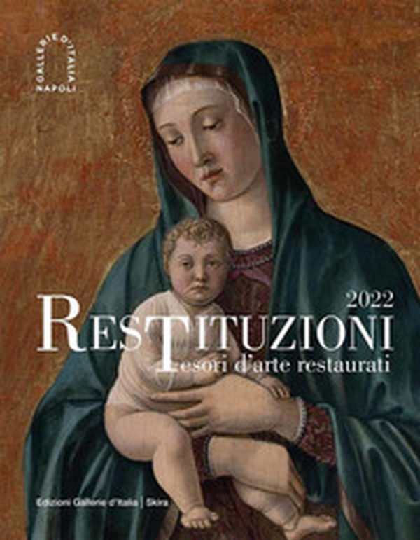 Restituzioni. Tesori d'arte restaurati 2022 - Librerie.coop Restituzioni. Tesori d'arte restaurati 2022 - Librerie.coop