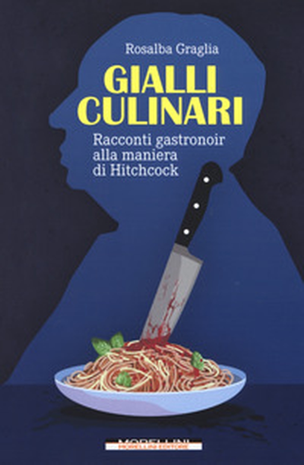 Gialli culinari. Racconti gastronoir alla maniera di Hitchcock - Librerie.coop Gialli culinari. Racconti gastronoir alla maniera di Hitchcock - Librerie.coop
