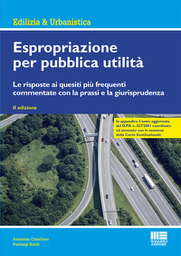Espropriazione per pubblica utilità. Le risposte ai quesiti più frequenti commentate con la prassi e la giurisprudenza - Librerie.coop Espropriazione per pubblica utilità. Le risposte ai quesiti più frequenti commentate con la prassi e la giurisprudenza - Librerie.coop