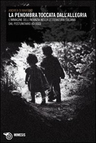 La penombra toccata dall'allegria. L'immagine dell'infanzia nella letteratura italiana dal postunitario ad oggi - Librerie.coop La penombra toccata dall'allegria. L'immagine dell'infanzia nella letteratura italiana dal postunitario ad oggi - Librerie.coop