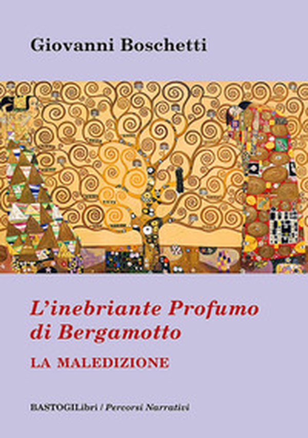 L'inebriante profumo di bergamotto. La maledizione - Librerie.coop L'inebriante profumo di bergamotto. La maledizione - Librerie.coop
