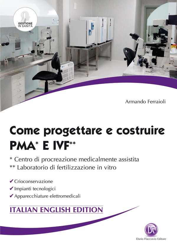 Come progettare e costruire PMA* e IVF** - *centro di procreazione medicalmente assistita **laboratorio di fertilizzazione in vitro italian - english edition - Librerie.coop Come progettare e costruire PMA* e IVF** - *centro di procreazione medicalmente assistita **laboratorio di fertilizzazione in vitro italian - english edition - Librerie.coop