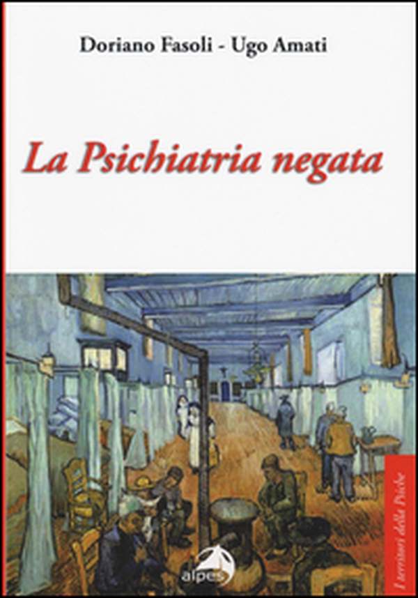 La psichiatria negata - Librerie.coop
