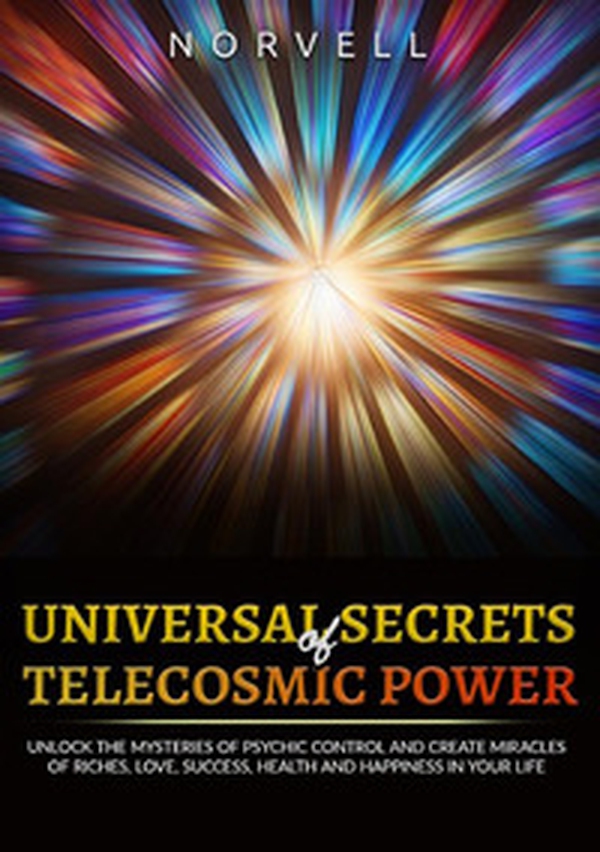Universal secrets of telecosmic power - Librerie.coop Universal secrets of telecosmic power - Librerie.coop