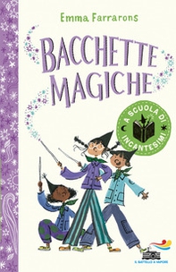 A scuola di incantesimi. Bacchette magiche - Librerie.coop