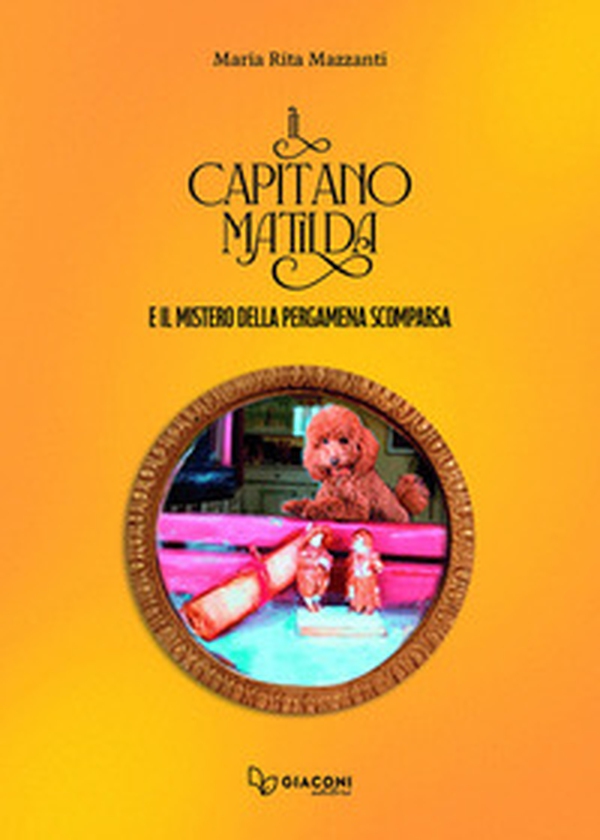 Il capitano Matilda e il mistero della pergamena scomparsa - Librerie.coop