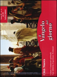 Il Vangelo del giorno. Letture, commenti spirituali, note bibliche, esperienze, testimoni. Novembre 2016 - Librerie.coop
