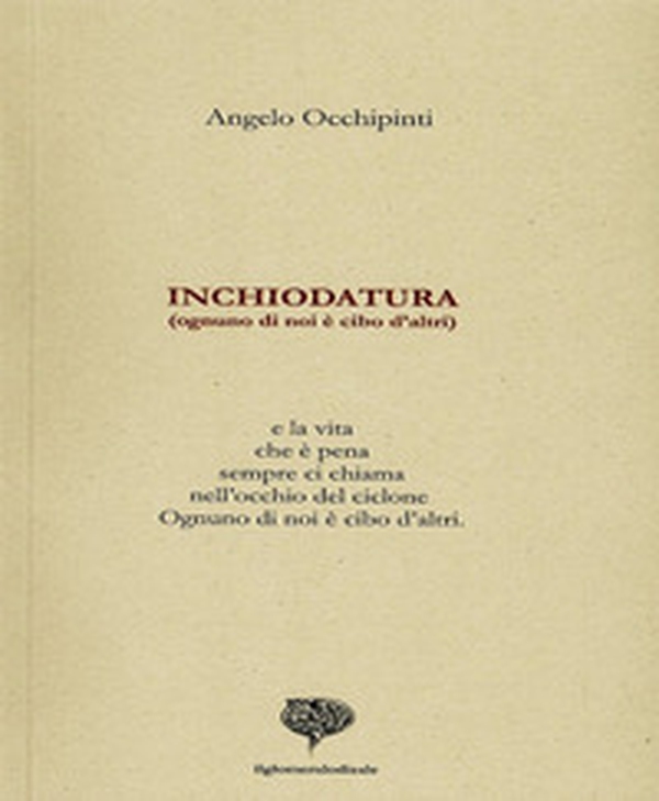 Inchiodatura. Ognuno di noi è cibo d'altri - Librerie.coop