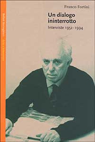 Un dialogo ininterrotto. Interviste 1952-1994 - Librerie.coop