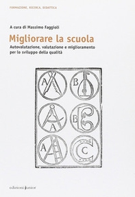 Migliorare la scuola. Autovalutazione, valutazione e miglioramento per lo sviluppo della qualità - Librerie.coop
