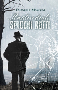 Il mistero degli specchi rotti - Librerie.coop
