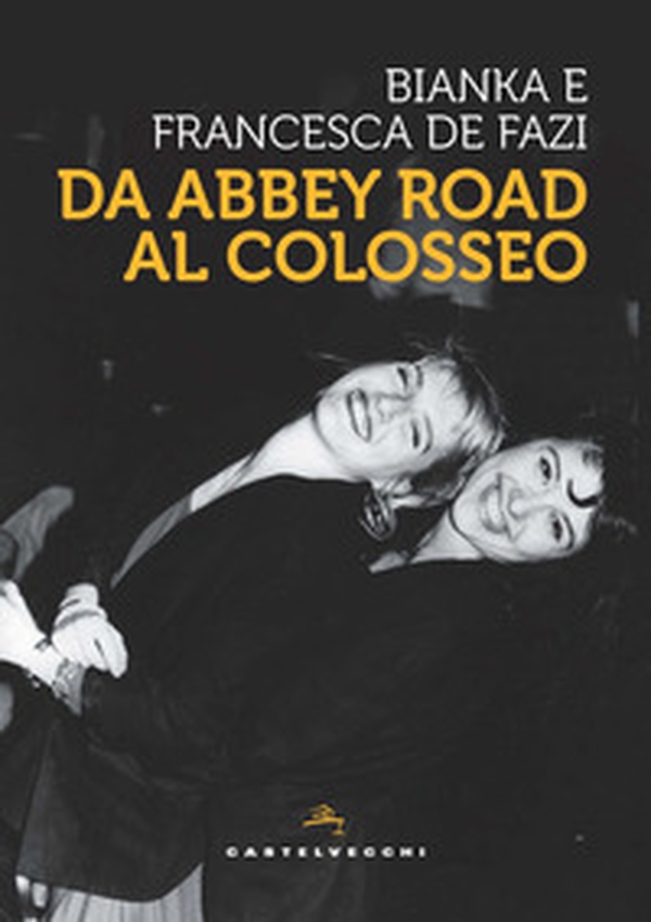 Da Abbey Road al Colosseo - Librerie.coop Da Abbey Road al Colosseo - Librerie.coop