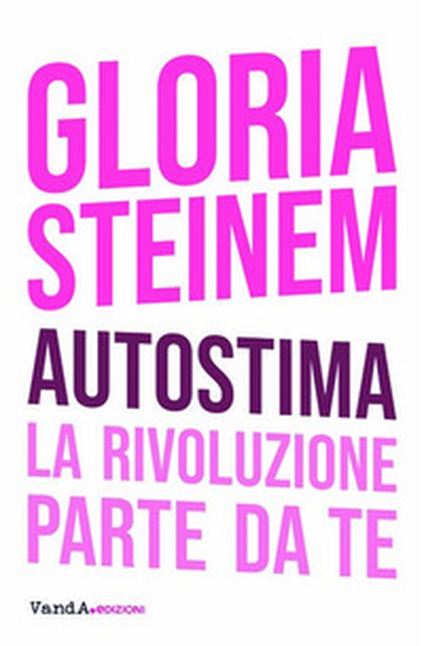 Autostima. La rivoluzione parte da te - Librerie.coop Autostima. La rivoluzione parte da te - Librerie.coop