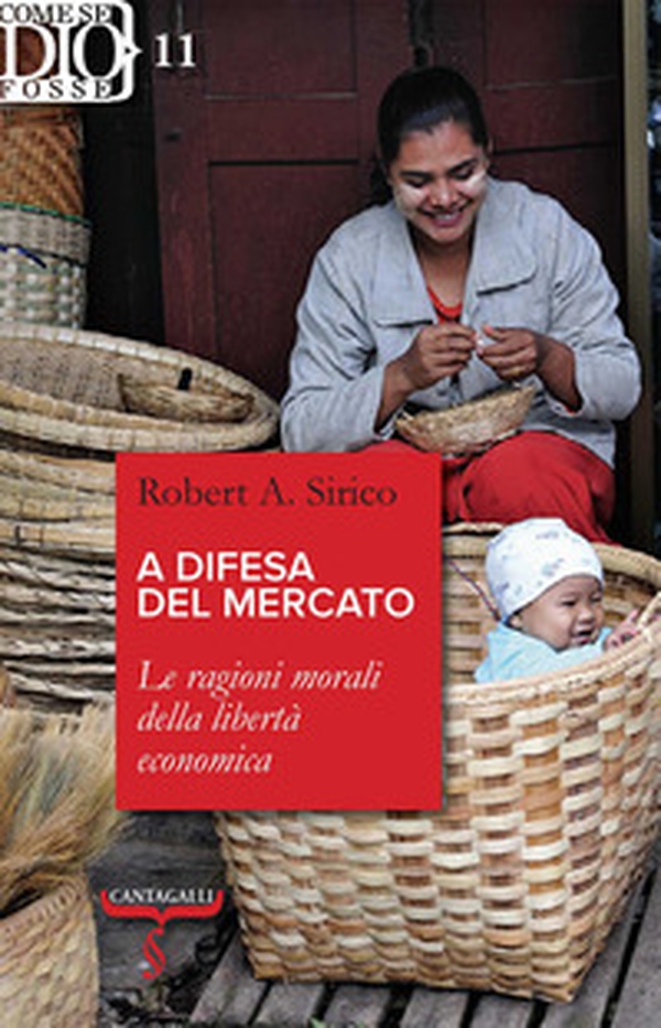 A difesa del mercato. Le ragioni morali della libertà economica - Librerie.coop A difesa del mercato. Le ragioni morali della libertà economica - Librerie.coop