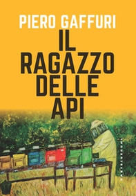 Il ragazzo delle api - Librerie.coop Il ragazzo delle api - Librerie.coop