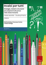 INVALSI per tutti. Strategie, metodi e strumenti per prepararsi alle prove nella classe inclusiva. Italiano per la 2ª classe elementare - Librerie.coop