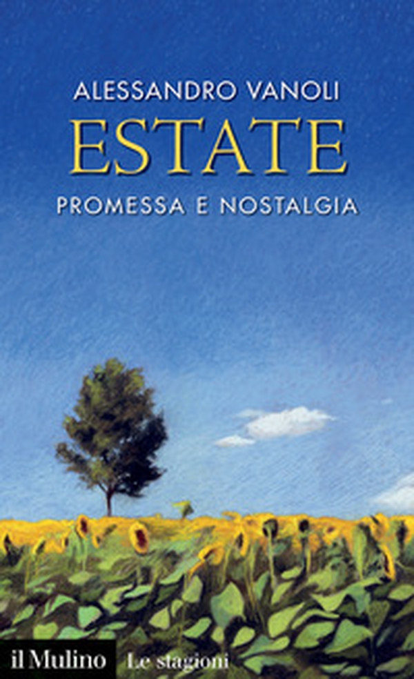Estate. Promessa e nostalgia - Librerie.coop Estate. Promessa e nostalgia - Librerie.coop