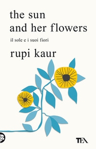 The sun and her flowers. Il sole e i suoi fiori - Librerie.coop The sun and her flowers. Il sole e i suoi fiori - Librerie.coop